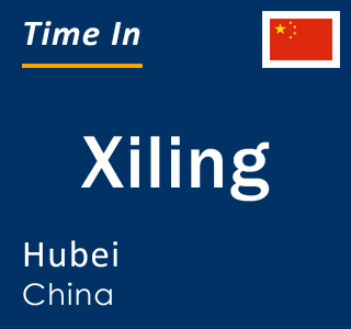 Current local time in Xiling, Hubei, China