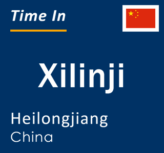 Current local time in Xilinji, Heilongjiang, China