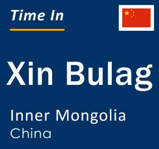 Current local time in Xin Bulag, Inner Mongolia, China