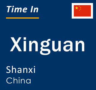 Current local time in Xinguan, Shanxi, China