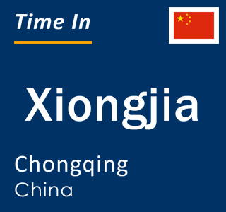 Current local time in Xiongjia, Chongqing, China