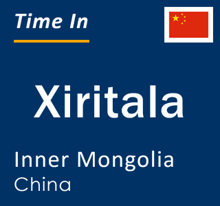 Current local time in Xiritala, Inner Mongolia, China