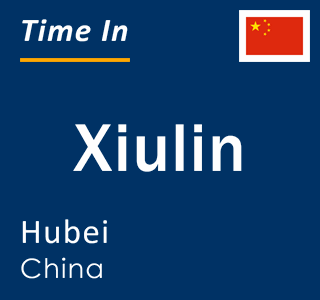 Current local time in Xiulin, Hubei, China