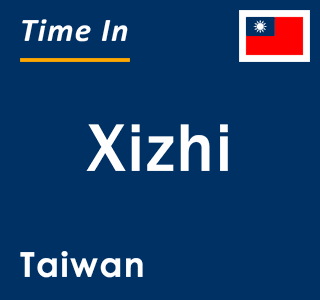 Current local time in Xizhi, Taiwan