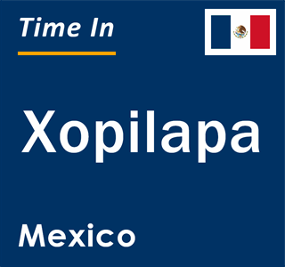 Current local time in Xopilapa, Mexico