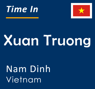 Current time in Xuan Truong, Nam Dinh, Vietnam