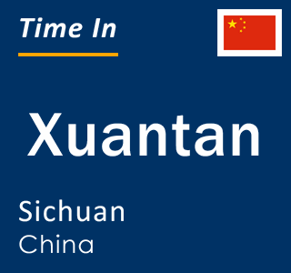 Current local time in Xuantan, Sichuan, China