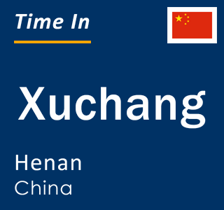 Current time in Xuchang, Henan, China