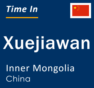 Current local time in Xuejiawan, Inner Mongolia, China