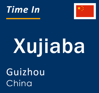 Current local time in Xujiaba, Guizhou, China