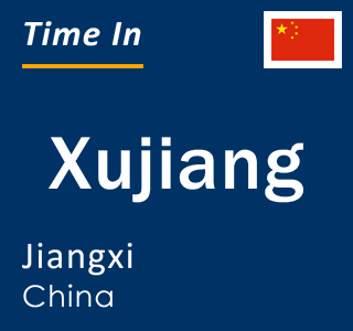 Current local time in Xujiang, Jiangxi, China