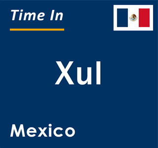 Current local time in Xul, Mexico