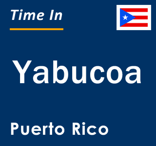 Current local time in Yabucoa, Puerto Rico