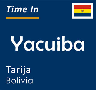 Current time in Yacuiba, Tarija, Bolivia