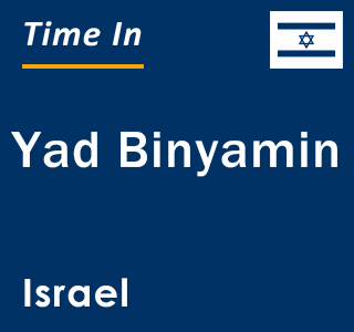 Current local time in Yad Binyamin, Israel