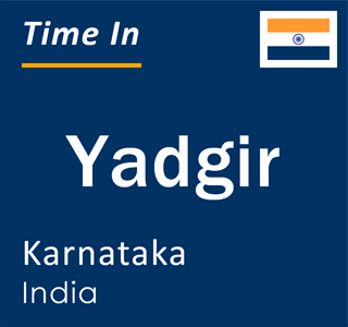 Current local time in Yadgir, Karnataka, India