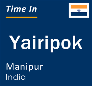 Current local time in Yairipok, Manipur, India