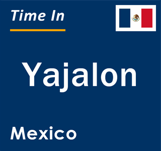 Current local time in Yajalon, Mexico