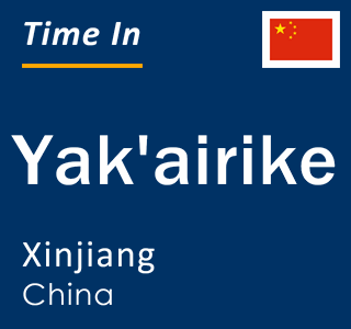 Current local time in Yak'airike, Xinjiang, China