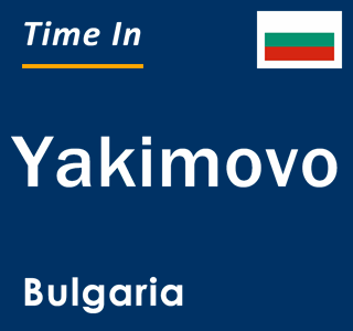 Current local time in Yakimovo, Bulgaria