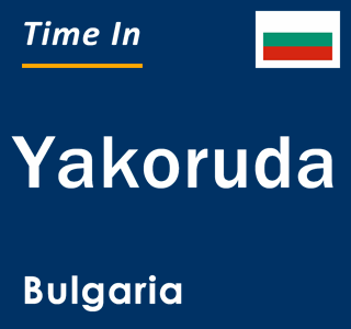 Current local time in Yakoruda, Bulgaria