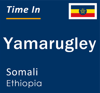 Current local time in Yamarugley, Somali, Ethiopia