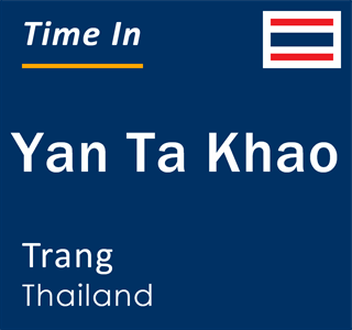 Current local time in Yan Ta Khao, Trang, Thailand