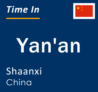 Current local time in Yan'an, Shaanxi, China