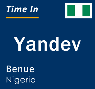 Current local time in Yandev, Benue, Nigeria