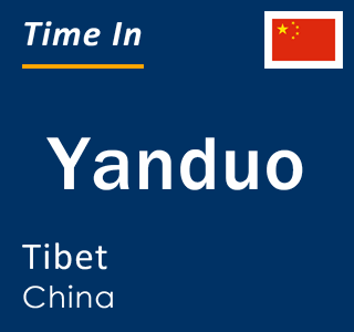 Current local time in Yanduo, Tibet, China