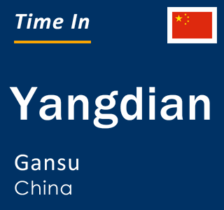 Current local time in Yangdian, Gansu, China