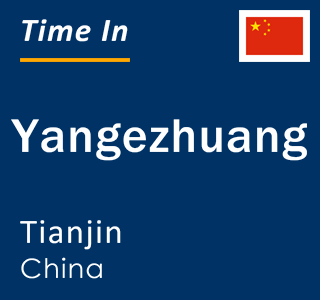 Current local time in Yangezhuang, Tianjin, China