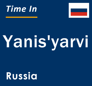 Current local time in Yanis'yarvi, Russia