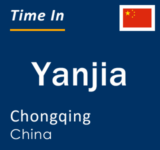 Current local time in Yanjia, Chongqing, China