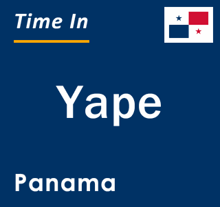 Current local time in Yape, Panama