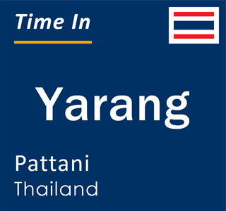 Current local time in Yarang, Pattani, Thailand