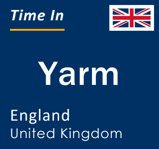 Current local time in Yarm, England, United Kingdom