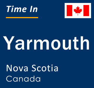 Current time in Yarmouth, Nova Scotia, Canada