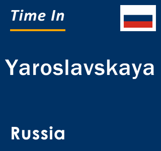 Current local time in Yaroslavskaya, Russia