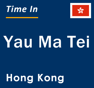 Current local time in Yau Ma Tei, Hong Kong