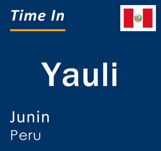 Current local time in Yauli, Junin, Peru