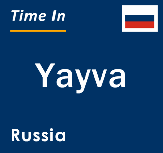 Current local time in Yayva, Russia