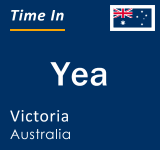 Current local time in Yea, Victoria, Australia