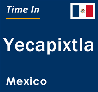 Current local time in Yecapixtla, Mexico