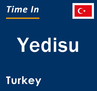 Current local time in Yedisu, Turkey