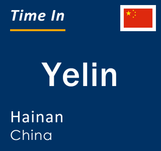 Current local time in Yelin, Hainan, China