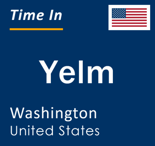 Current local time in Yelm, Washington, United States