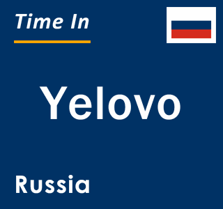 Current local time in Yelovo, Russia