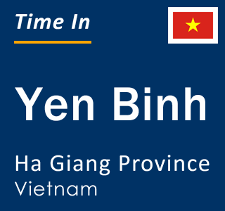 Current local time in Yen Binh, Ha Giang Province, Vietnam