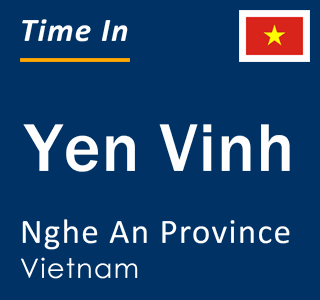 Current local time in Yen Vinh, Nghe An Province, Vietnam